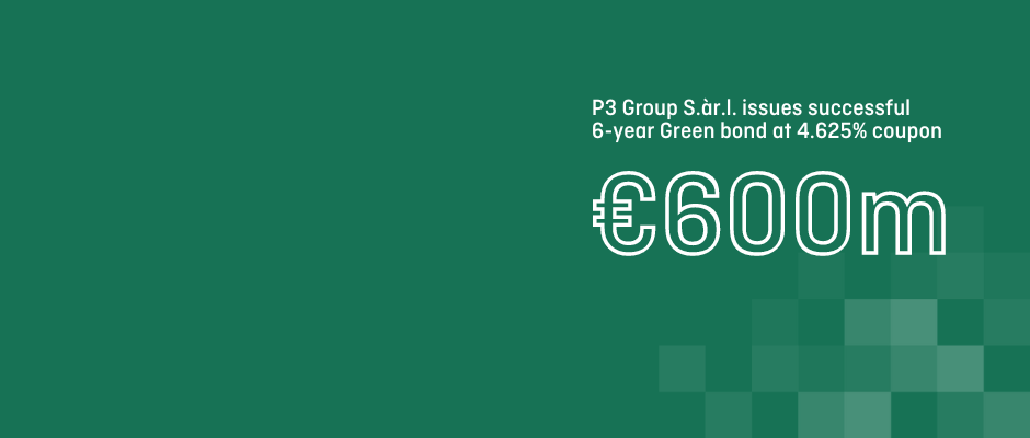 P3 Group S.àr.l. chiude con successo l'emissione di Green Bond da 600 milioni di euro